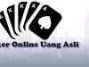 Tips Main Poker Online Uang Asli Agar Mudah Menang